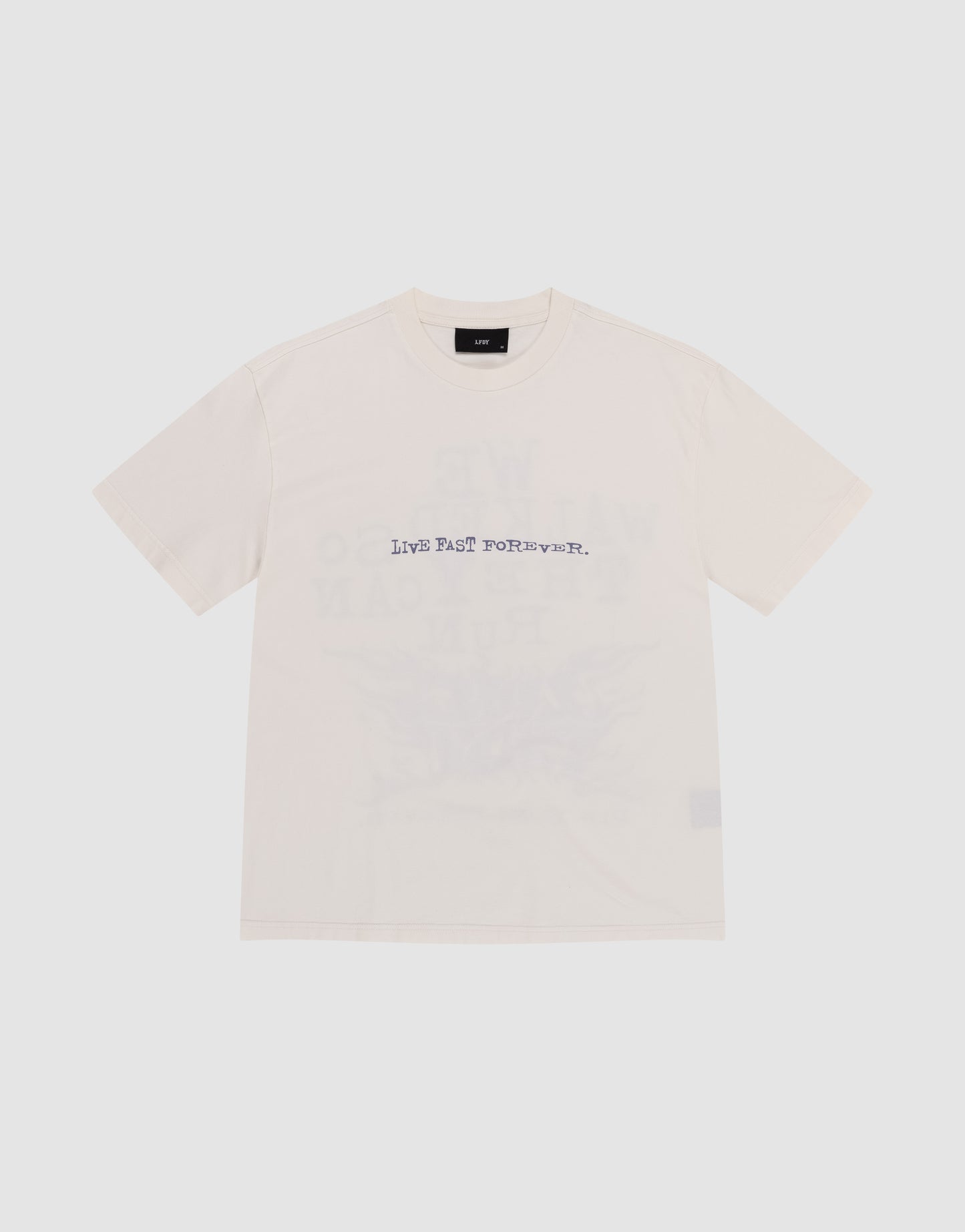 The LFDY We Walked Tee by LIVE FAST DIE YOUNG is an oversized off-white t-shirt with short sleeves, featuring "LIVE FAST FOREVER." in blue on the chest. Made from 100% Baumwolle for comfort and style.