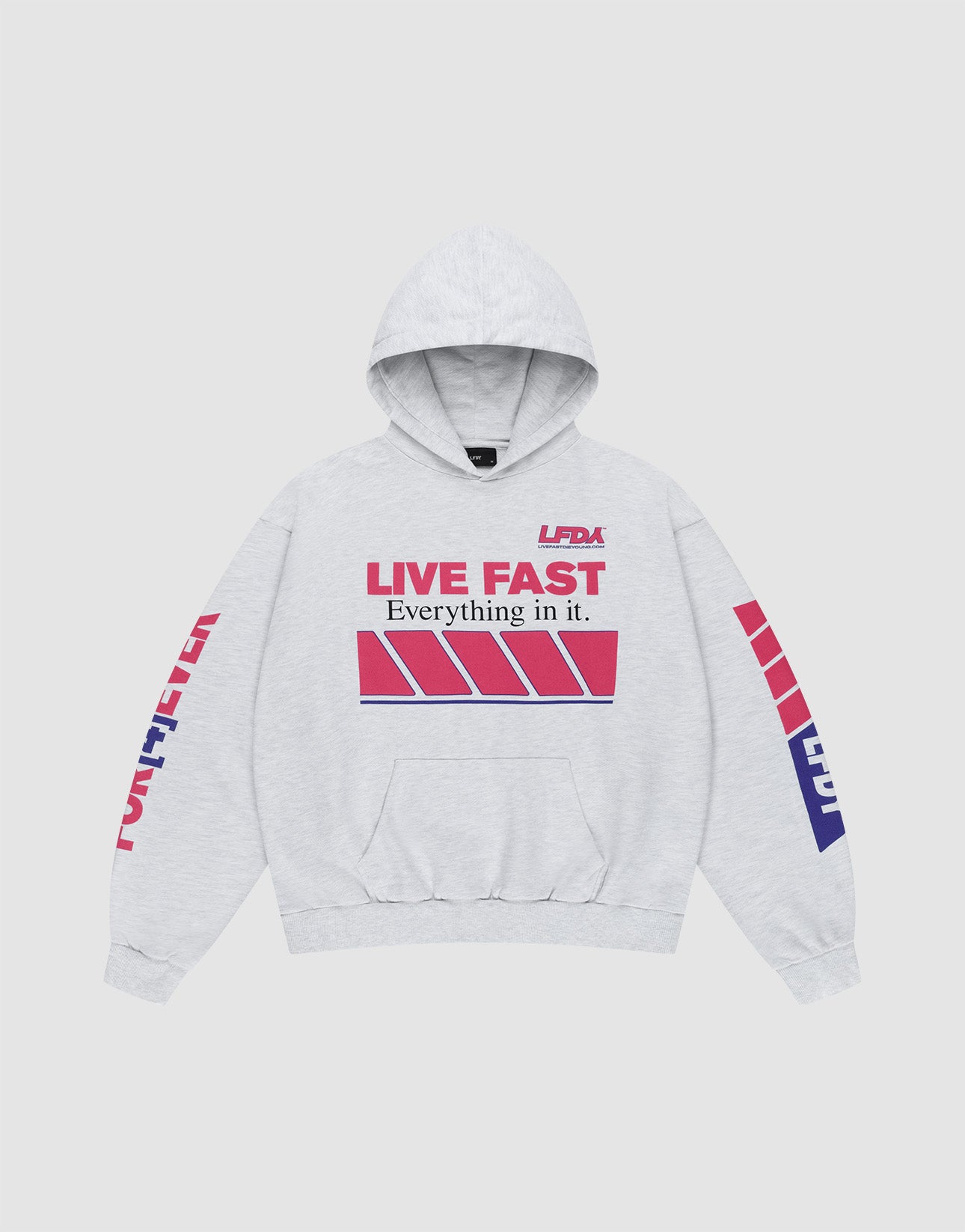 The LFDY Racing Hooded by LIVE FAST DIE YOUNG is a light gray oversized hoodie with glossy red, pink, and blue "LIVE FAST Everything in it." front print, "FOREVER" down the sleeves, front pocket, and drawstring hood—bold style guaranteed.