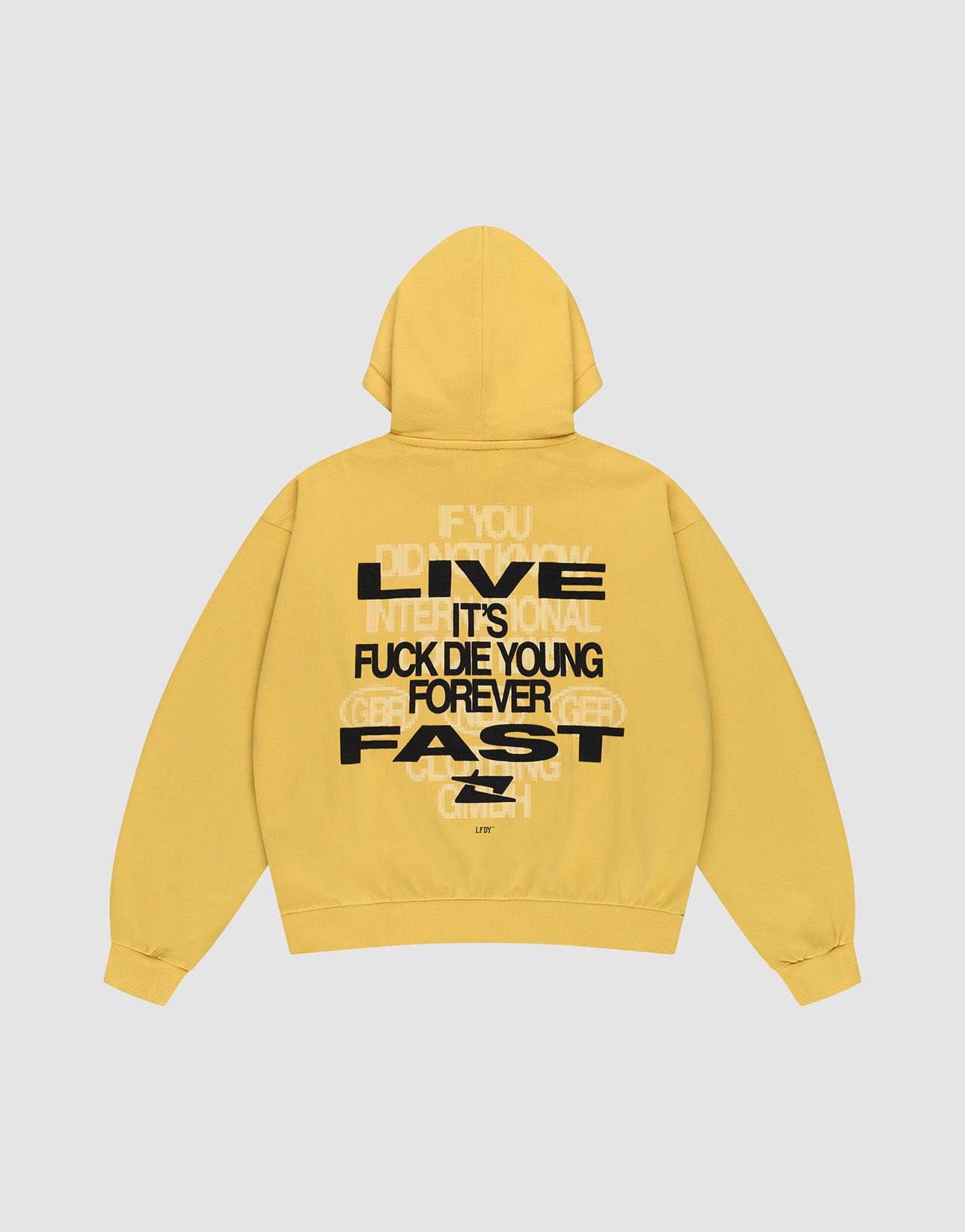 The Print Over Hooded by LIVE FAST DIE YOUNG features a bold black “LIVE INTENTIONAL FUCK DIE YOUNG FOREVER FAST” print and faint white "IF YOU DID WHAT" text on the back. Oversize fit, 100% Baumwolle, yellow color. | plain