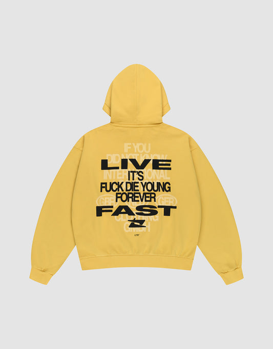 The Print Over Hooded by LIVE FAST DIE YOUNG features a bold black “LIVE INTENTIONAL FUCK DIE YOUNG FOREVER FAST” print and faint white "IF YOU DID WHAT" text on the back. Oversize fit, 100% Baumwolle, yellow color. | plain