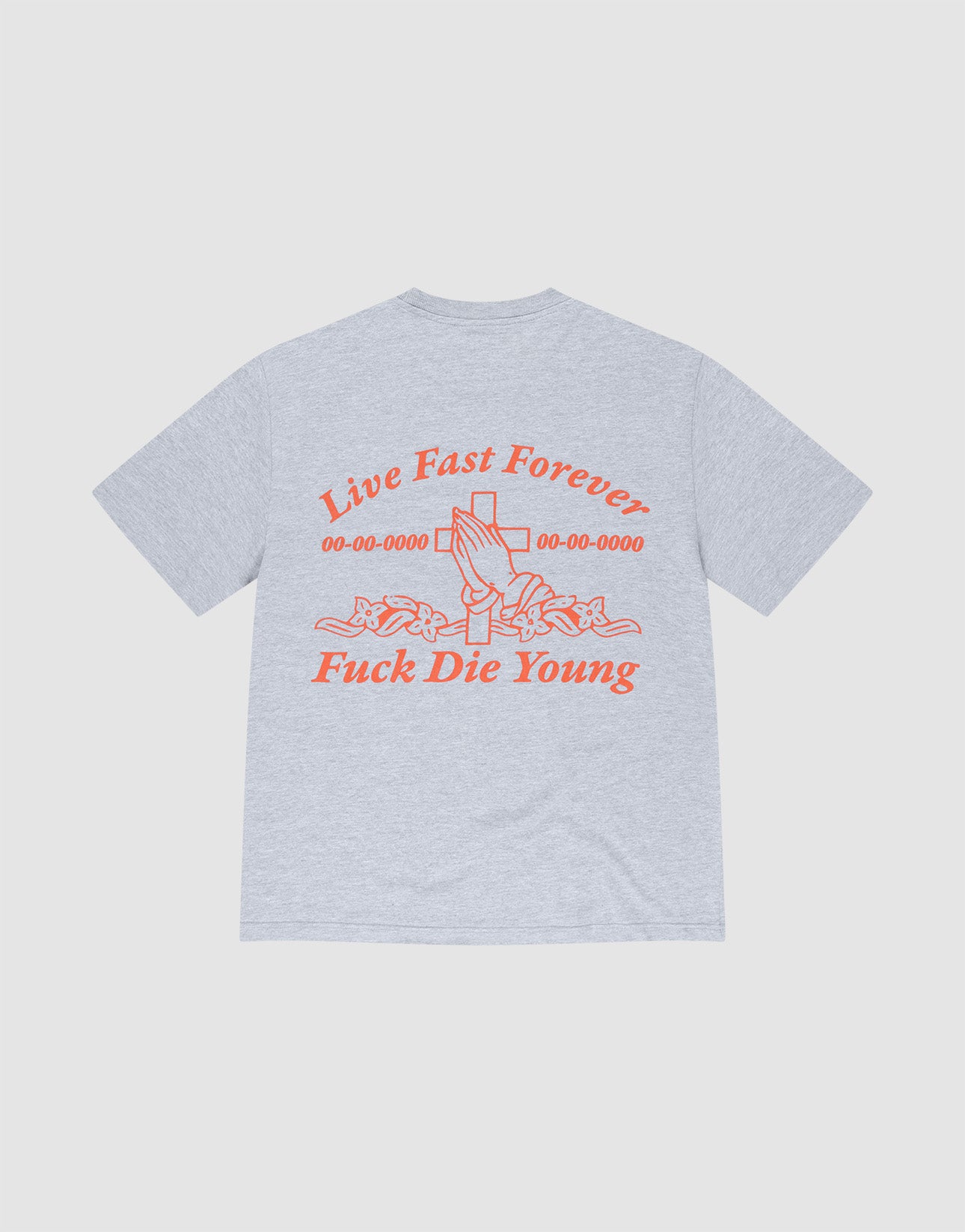 The LFDY Praying Tee by LIVE FAST DIE YOUNG is a gray oversized cotton T-shirt with bold orange front and back prints, including "Live Fast Forever," dates, "Fuck Die Young," and graphics of praying hands and roses. | plain